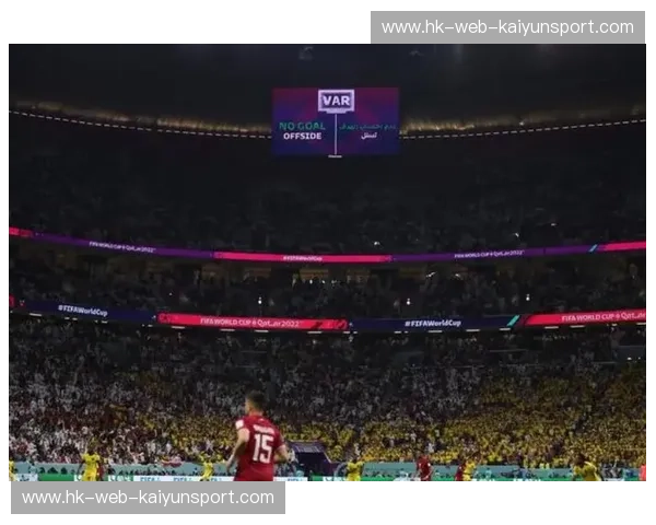 世界杯VAR判罚：技术革新与公平竞技的完美结合